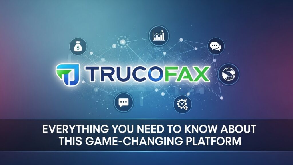 Trucofax: Everything You Need to Know About This Game-Changing Platform
